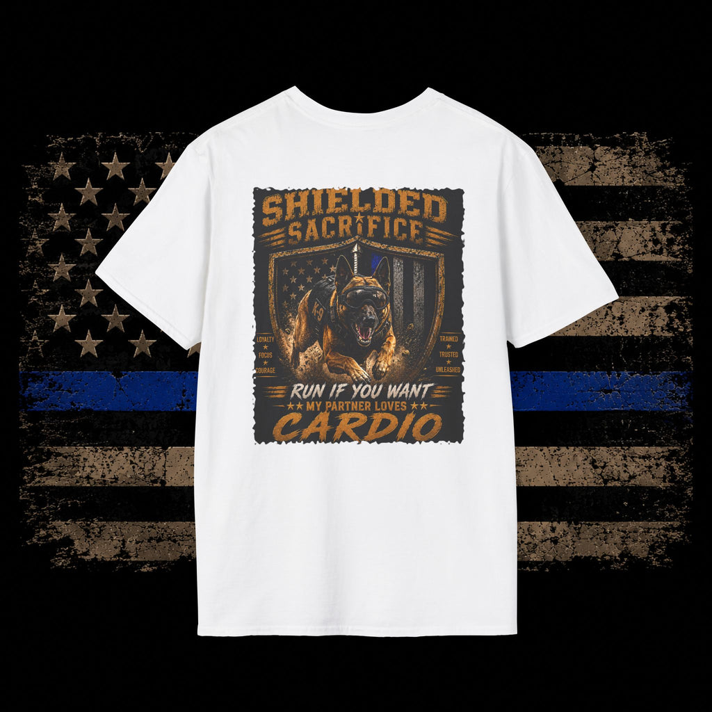 Shielded Sacrifice K9 T-Shirt — "Run If You Want, My Partner Loves Cardio"