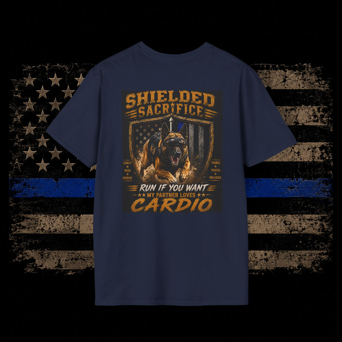 Shielded Sacrifice K9 T-Shirt — "Run If You Want, My Partner Loves Cardio"